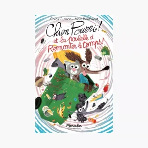 Livre jeunesse Chien Pourri remonte le temps – Moulin Roty