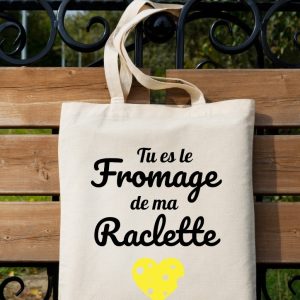 Sac fourre-tout tu es le fromage de ma raclette