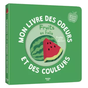 Livre Les Odeurs et Couleurs « Les Fruits en Folie » , Auzou