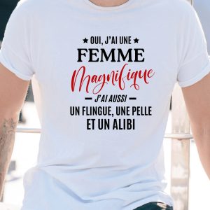 Tee-shirt Oui j&rsquo;ai une Femme Magnifique