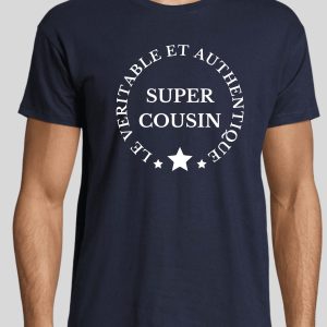 Tee-shirt véritable et authentique super cousin