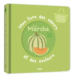 Livre Les Odeurs et Couleurs « Le Marché » , Auzou