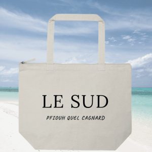 Tote bag sac personnalisé Le sud pfiouh quel Cagnard