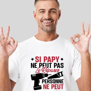 T-shirt “Si Papy ne peut pas le réparer, personne ne peut” – Cadeau papy bricoleur